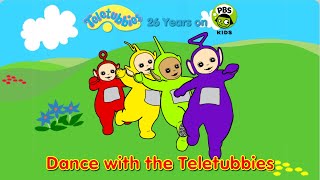 Teletubbies: Dance with the Teletubbies (26 Years on PBS Kids)