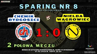 Chemik Bydgoszcz vs. Nielba Wągrowiec (sparing - 2 połowa meczu) 17.02.2024r.