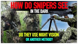 How do snipers see in the dark? स्नाइपर अंधेरे में कैसे देखते हैं?