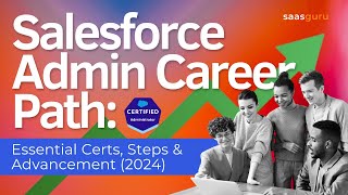 Salesforce Admin Career Path 🚀: Essential Certifications 🏅, Steps, and Advancement 🌟 2024 | saasguru