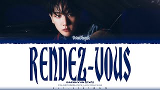 BAEKHYUN (EXO) - ‘RENDEZ-VOUS' LYRICS (Color Coded Lyrics) _[Han/Rom/Eng]