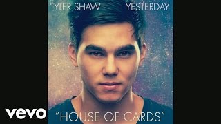 Tyler Shaw - House of Cards (Audio)