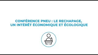 [REPLAY] Conférence pneu : le rechapage, un intérêt économique et écologique