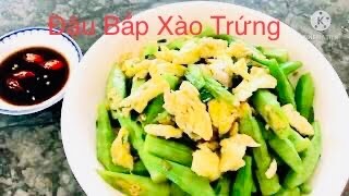 44 - Đậu Bắp Xào Trứng , Món Ăn Đơn Giản Mà Ngon
- Thu Hà Lê