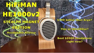 HiFiMan HE1000v2 Stealth Magnet Edition - It's really good, but how good?