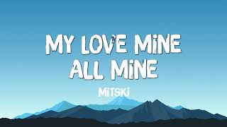 Mitski -  My Love Mine All Mine