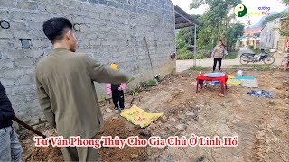 Xem Địa Lý Cho Gia Chủ 92 ở Linh Hồ - Thầy Cường Phong Thủy