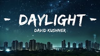 David Kushner - Daylight (Lyrics) |25min