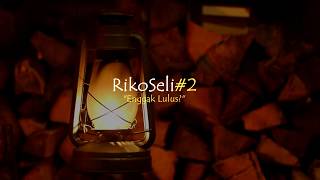 RikoSeli  #Eps2 - Enggak Lulus? | Pilosopisme