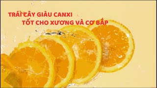 Trái cây giàu canxi tốt cho xương và cơ bắp | Báo Lao Động