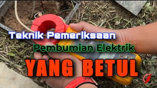 PAKAR ELEKTRIK : Pemeriksaan Pembumian Elektrik Yang Betul dan Mematuhi Peraturan Malaysia 2024