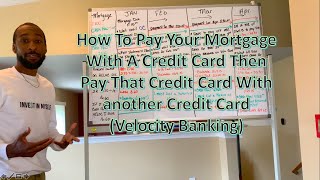 How To Pay Your Mortgage With A Credit Card Then Pay That CC With Another CC (Velocity Banking)