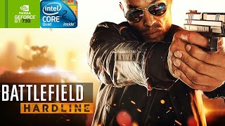 Battlefield Hardline | GT730 2GB DDR3 | Core 2 Quad Q9400 | 6GB RAM DDR2