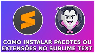 Como Instalar Pacotes ou Extensões no Sublime Text