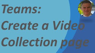 How to Create a video collection page from Microsoft Teams