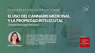 CONVERSATORIO INTERNACIONAL: EL USO DEL CANNABIS MEDICINAL Y LA PROPIEDAD INTELECTUAL