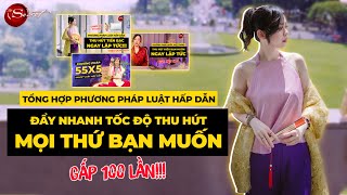 [Phải Xem] Top Phương Pháp Luật Hấp Dẫn, Năng Lượng Vũ Trụ Giúp Tăng Hiệu Quả Gấp 100 Lần