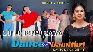 Dunki Drop 2 | Lutt Putt Gaya dance routine with Dance with Damithri Dance Academy #shahrukhan