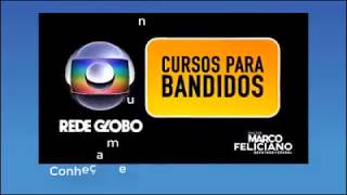 Rede Globo oferece "cursos para bandidos", acusa Marco Feliciano