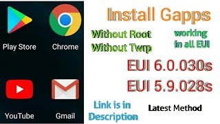 How to install Gapps In EUI 5.9.030s ,28s,26s,23s | Any Eui | Working in all| No Twrp, No Root