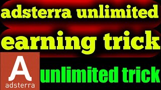 adsterra unlimited earning trick | adsterra direct link trick | adsterra scam |adsterra paymentproof