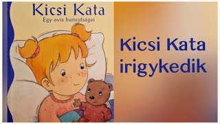 KICSI KATA egy ovis huncutságai - Kicsi Kata irigykedik | Varázslatos mesék