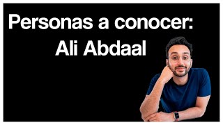 Personas a conocer: ALI ABDAAL