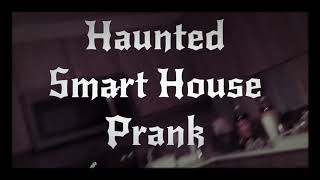 HAUNTED SMART HOUSE PRANK 😂😩