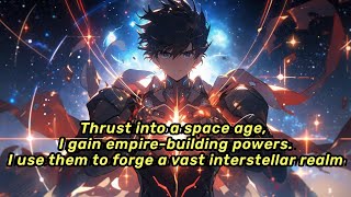 EP | 2 Thrust into a space age, I gain empire-building powers.I use them to forge a vast inters....