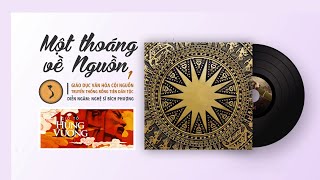 Một Thoáng Về Nguồn - 01 | Diễn Ngâm Cội Nguồn | Nghệ Sĩ Bích Phượng