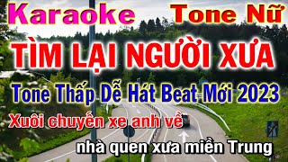 Karaoke Tìm Lại Người Xưa ||Tone Nữ Thấp Dễ Hát || Beat mới 2023 || Phương Hiếu Organ