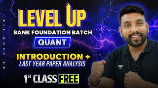 Level Up Foundation Batch For Bank Exams 2025 | First Class Free | Quant By Arun Sir