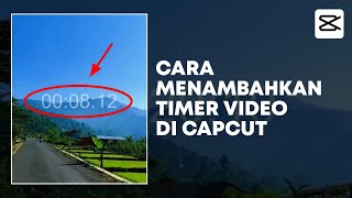 Cara Membuat Timer di Video | Capcut Tutorial