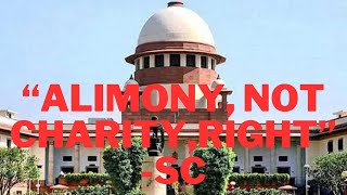 Alimony, not Charity but Fundamental Right"- SC