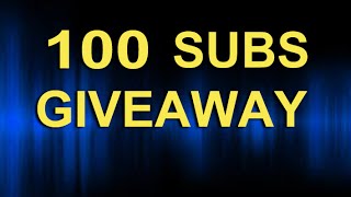 100 SUBSCRIBERS GIVEAWAY!!!  - ENDED-