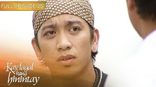 Full Episode 25 | Kay Tagal Kang Hinintay English Dubbed