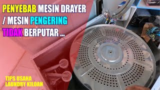 Cara memperbaiki Penyebab mesin pengering (Dryer) tidak berputar Tips usaha Laundry Kiloan