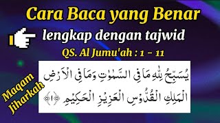 Tartil Quran dengan Pembahasan Tajwid Surat Al Jumu'ah 1 - 11 Maqam Jiharkah agar Fasih Baca Quran