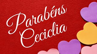 Feliz aniversário, Linda mensagem para Emocionar a Cecilia.