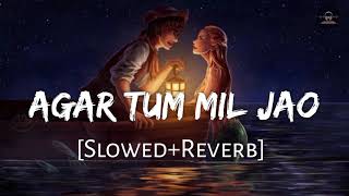 Agar Tum Mil Jao [Slowed+Reverb] Lyrics - Shreya Ghoshal | Zeher | Emraan Hashmi | Ksp Lofi Songs