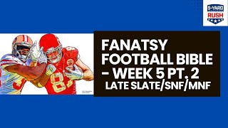 The Fantasy Football Bible Pt 2 -  Late Slate, SNF and MNF