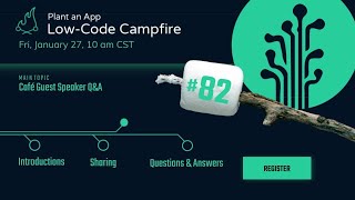 Café Guest Speaker Q&A | The Low-Code Campfire #82