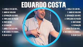 Eduardo Costa ~ 10 Grandes Exitos, Mejores Éxitos, Mejores Canciones