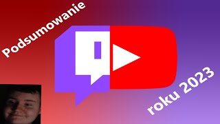 Ostatni odcinek w roku 2023 czyli podsumowanie roku na youtube oraz twitch