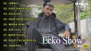 ECKO SHOW FULL PALING ALBUM HITS !!! KOMPILASI FULL ALBUM "JOMBLO"