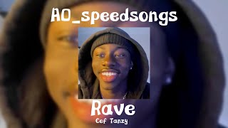 Rave - Cef Tanzy✨Speed Up✨