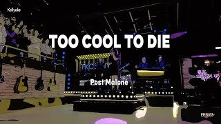 Kellyoke | Too Cool To Die (Post Malone)