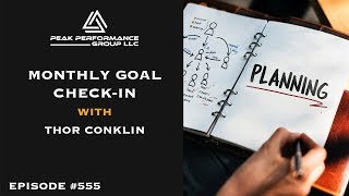 Monthly Goal Check-In | Thor Conklin | Episode #555