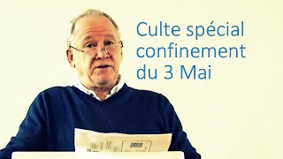 Culte spécial confinement 3 Mai