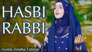 Hasbi Rabbi - Lyrics - Syeda Areeba Fatima - Tere Sadqe Main Aqaa - Naat Sharif